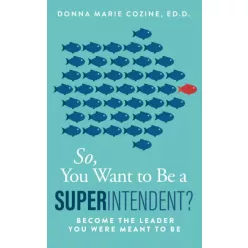Donna Cozine - So You Want to Be A Superintendent (e-könyv)