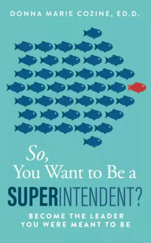 Donna Cozine - So You Want to Be A Superintendent (e-könyv)
