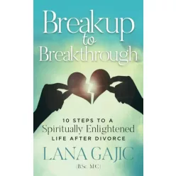 Lana Gajic - Breakup to Breakthrough (e-könyv)