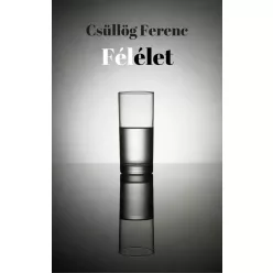 Csüllög Ferenc - Félélet (e-könyv)