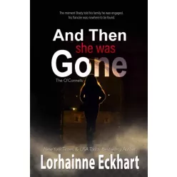 Lorhainne Eckhart - And Then She Was Gone (e-könyv)