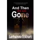 Lorhainne Eckhart - And Then She Was Gone (e-könyv)