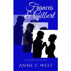 Anne C. West - Frances & Gilbert (e-könyv)