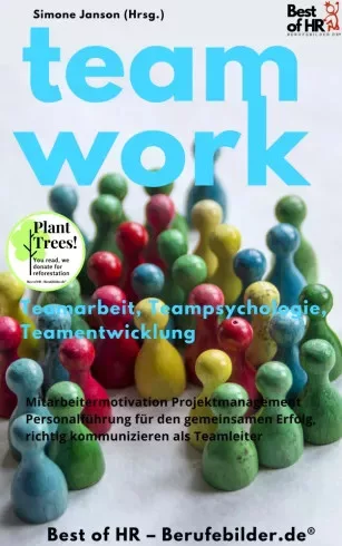 Simone Janson - Teamwork Teamarbeit Teampsychologie Teamentwicklung (e-könyv)