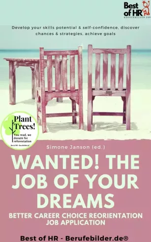 Simone Janson - Wanted! The Job of Your Dreams – Better Career Choice Reorientation Job Application (e-könyv)