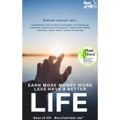   Simone Janson - Earn more Money Work less Have a better Life (e-könyv)
