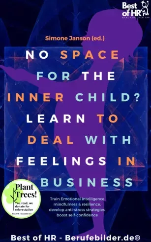 Simone Janson - No Space for the Inner Child? Learn to Deal with Feelings in Business (e-könyv)