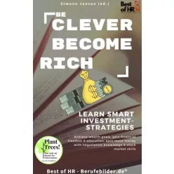   Simone Janson - Be Clever Become Rich! Learn Smart Investment-Strategies (e-könyv)