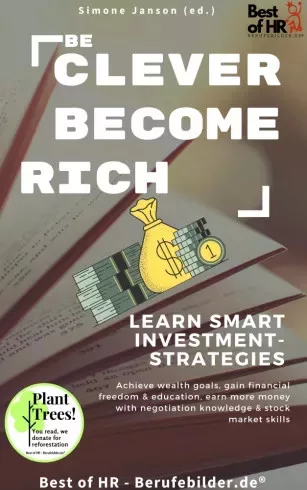Simone Janson - Be Clever Become Rich! Learn Smart Investment-Strategies (e-könyv)