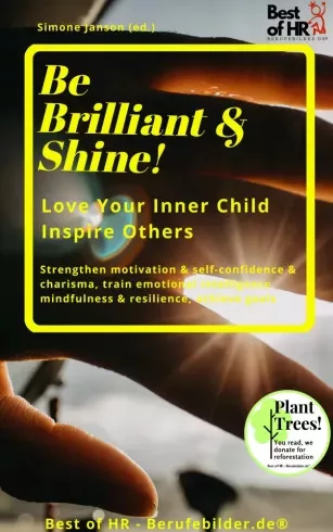 Simone Janson - Be Brilliant & Shine! Love Your Inner Child Inspire Others (e-könyv)