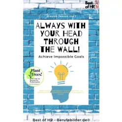   Simone Janson - Always With Your Head Through the Wall! Achieve Impossible Goals (e-könyv)