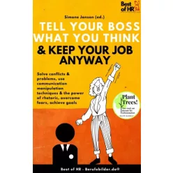   Simone Janson - Tell Your Boss What You Think & Keep Your Job Anyway (e-könyv)