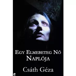 Csáth Géza - Egy elmebeteg nő naplója (e-könyv)