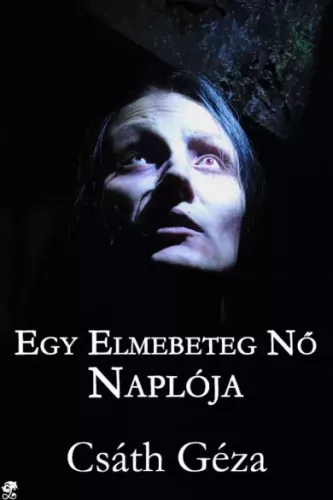 Csáth Géza - Egy elmebeteg nő naplója (e-könyv)