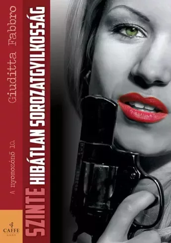 Giuditta Fabbro - Szinte hibátlan sorozatgyilkosság (e-könyv)