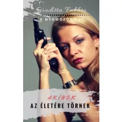 Giuditta Fabbro - Akinek az életére törnek (e-könyv)