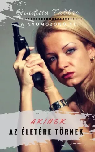 Giuditta Fabbro - Akinek az életére törnek (e-könyv)