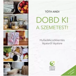   Tóth Andi - Dobd ki a szemetest! (II. bővített kiadás) (e-könyv)