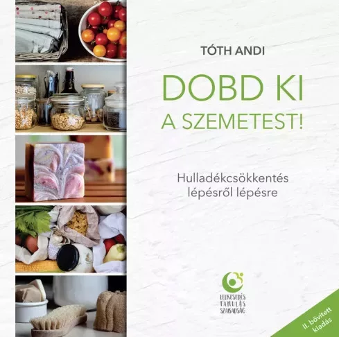 Tóth Andi - Dobd ki a szemetest! (II. bővített kiadás) (e-könyv)