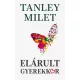 Tanley Milet - Elárult gyerekkor (e-könyv)