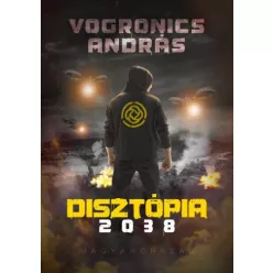 Vogronics András - Disztópia 2038 (e-könyv)