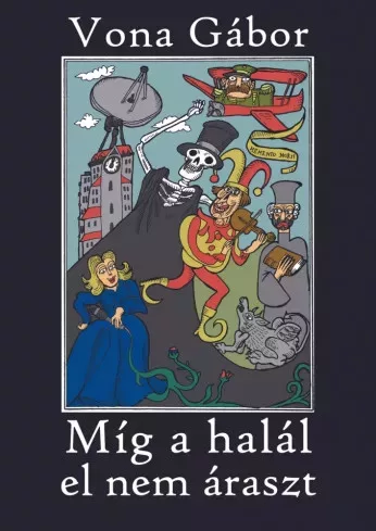 Vona Gábor - Míg a halál el nem áraszt (e-könyv)
