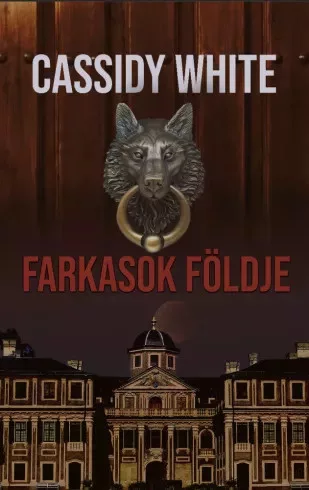 Cassidy White - Farkasok földje (e-könyv)