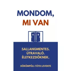 Hörömpöli-Tóth Levente - Mondom, mi van (e-könyv)