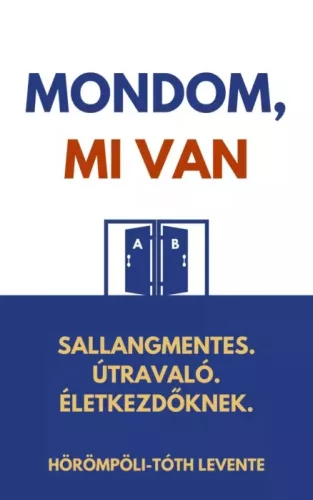 Hörömpöli-Tóth Levente - Mondom, mi van (e-könyv)