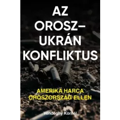 Vendéghy Kornél - Az orosz-ukrán konfliktus (e-könyv)