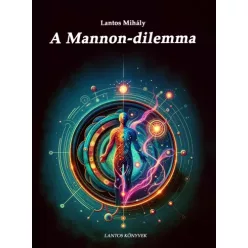 Lantos Mihály - A Mannon-dilemma (e-könyv)