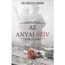 Velenczey Dávid - Az anyai szív (e-könyv)