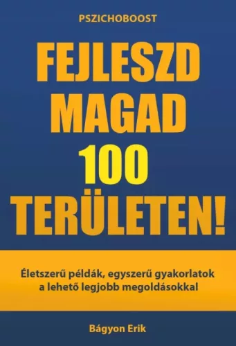 Bágyon Erik - Fejleszd magad 100 területen! (e-könyv)