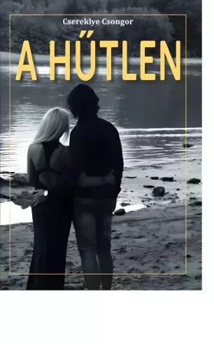 Csereklye Csongor - A hűtlen (e-könyv)