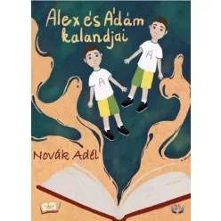  Novák Adél, Novák-Vagyon Tünde - Alex és Ádám kalandjai (e-könyv)