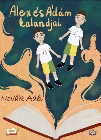 Novák Adél, Novák-Vagyon Tünde - Alex és Ádám kalandjai (e-könyv)