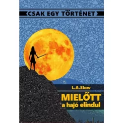L.A. Slow - Mielőtt a hajó elindul (e-könyv)