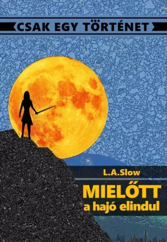 L.A. Slow - Mielőtt a hajó elindul (e-könyv)