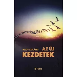 Nagy Szilárd - Az új kezdetek (e-könyv)