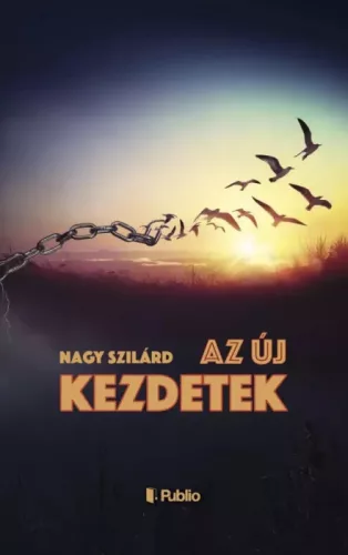 Nagy Szilárd - Az új kezdetek (e-könyv)