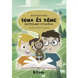   Mogyorosi Márk - Soma és Döme rejtelmes utazásai (e-könyv)