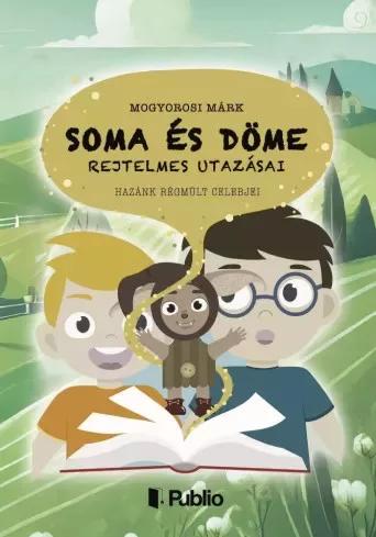Mogyorosi Márk - Soma és Döme rejtelmes utazásai (e-könyv)