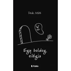Deák Máté - Egy boldog elégia (e-könyv)