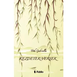 Tóth Gabriella - Kezdetek-versek (e-könyv)