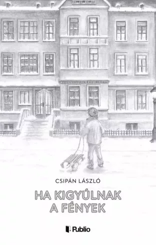Csipán László - Ha kigyúlnak a fények (e-könyv)