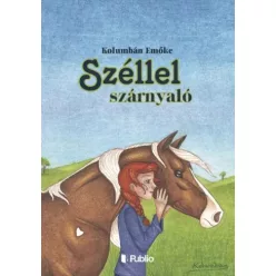 Kolumbán Emőke - Széllel szárnyaló (e-könyv)