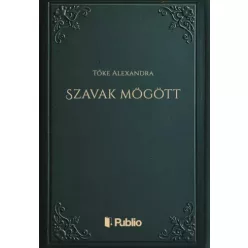 Tőke Alexandra - Szavak mögött (e-könyv)