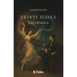 Gáspár Klára - Zrínyi Ilona fátyoltánca (e-könyv)