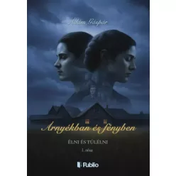 Ádám Gáspár - Árnyékban és fényben I. (e-könyv)