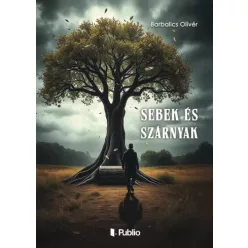 Barbalics Olivér - Sebek és szárnyak (e-könyv)